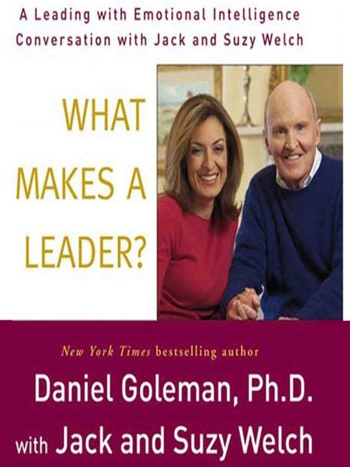 Title details for What Makes a Leader? by Prof. Daniel Goleman, Ph.D. - Wait list